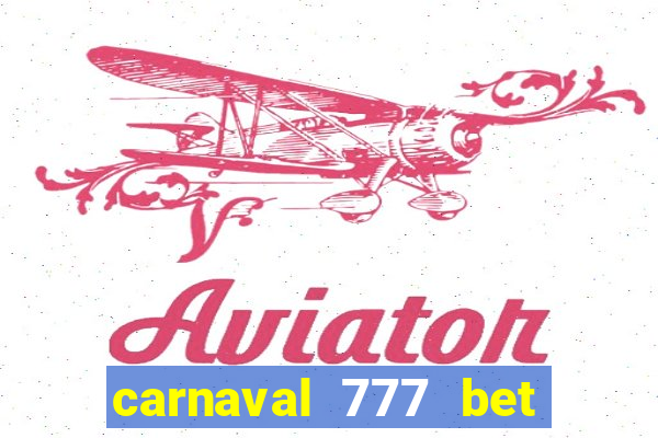 carnaval 777 bet paga mesmo